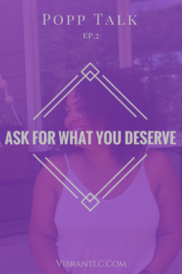 Ask for what you deserve