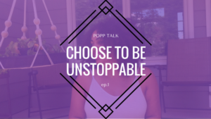 Choose to be unstoppable